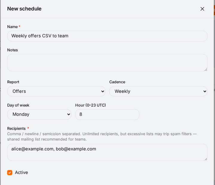 Get a CSV emailed on a daily / weekly / monthly cadence.